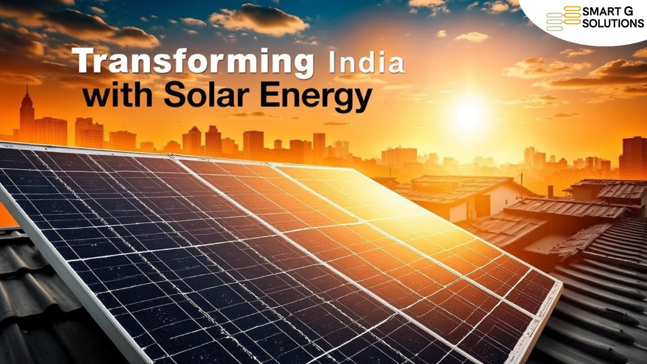 Smart G Solutions: Transforming India with Solar Energy