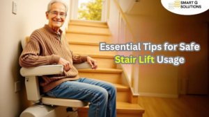 Essential Tips for Safe Stair Lift Usage