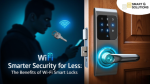 Smarter Security for Less: The Benefits of Wi-Fi Smart Locks