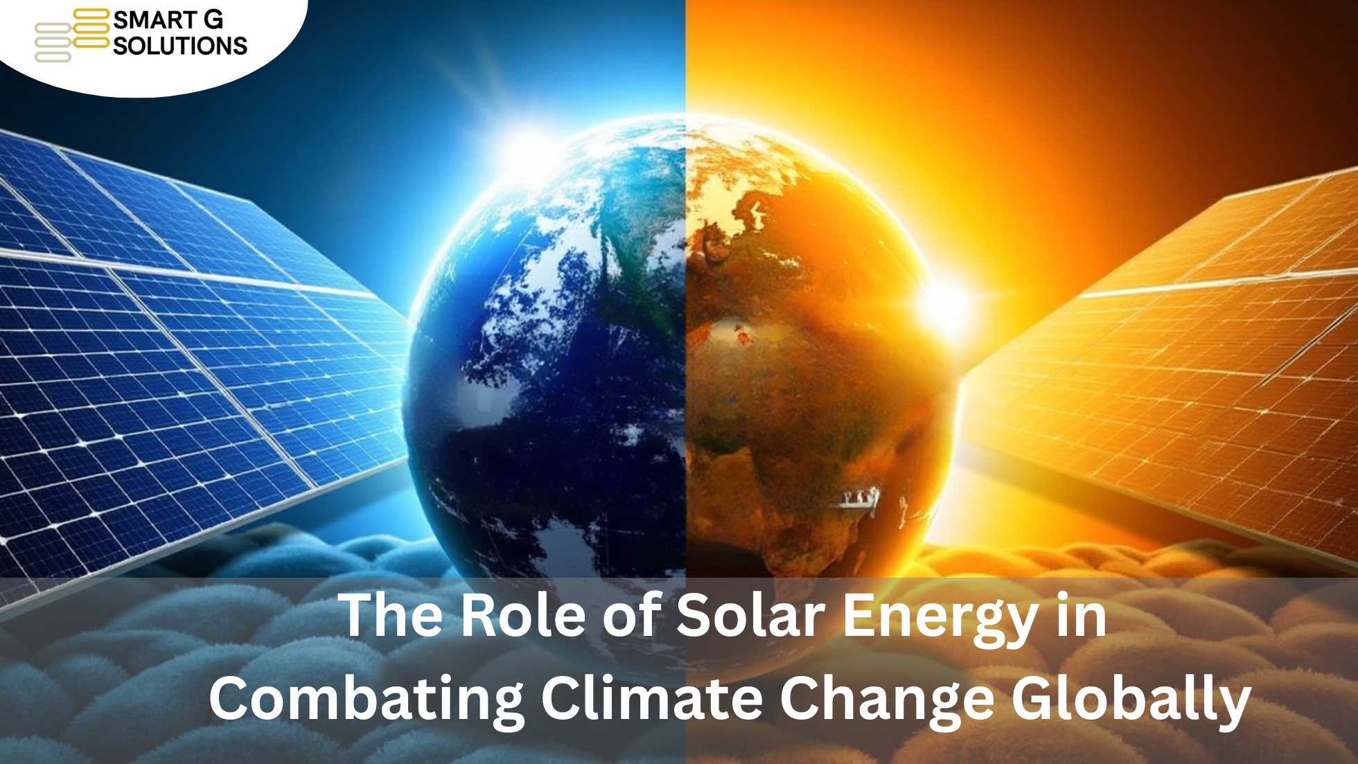 The Role of Solar Energy in Combating Climate Change Globally