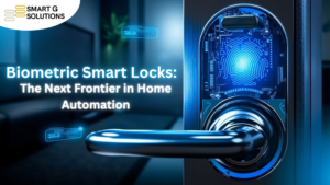 Biometric Smart Locks: The Next Frontier in Home Automation