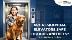 Are Residential Elevators Safe for Kids and Pets? A Complete Guide