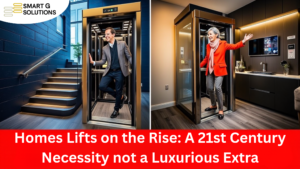 Homes Lifts on the Rise: A 21st Century Necessity not a Luxurious Extra