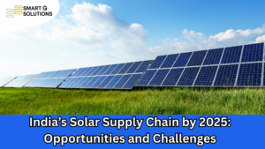 India’s Solar Supply Chain by 2025: Opportunities and Challenges