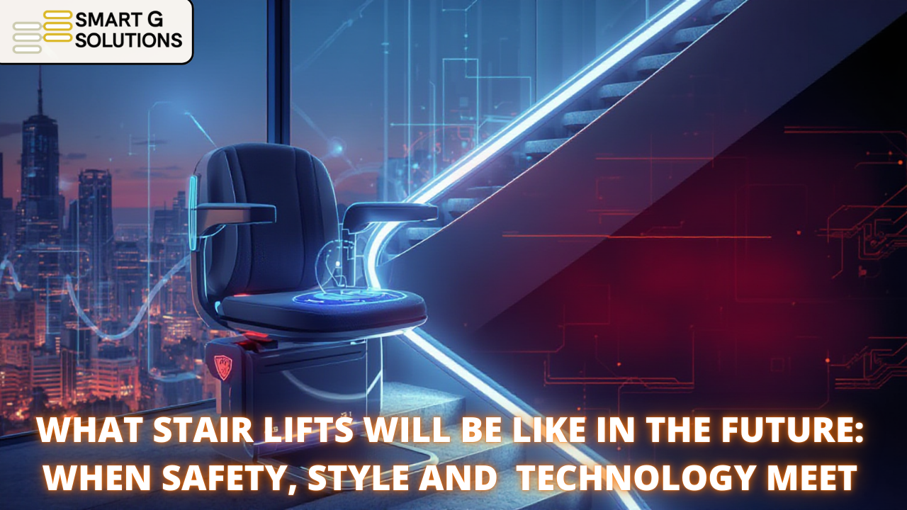 What Stair Lifts Will Be Like In The Future: When Safety, Style and Technology Meet
